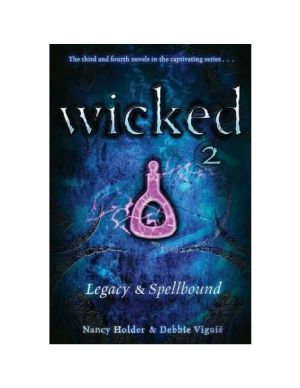 [Wicked 01] • Wicked · Legacy & Spellbound 3 & 4